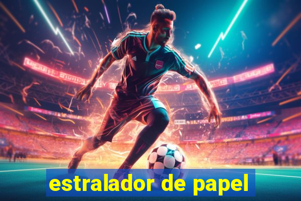 estralador de papel