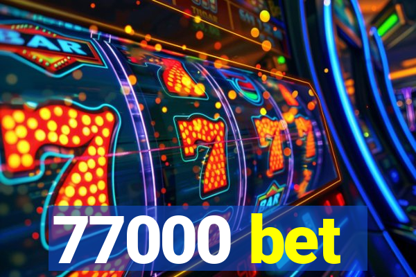 77000 bet