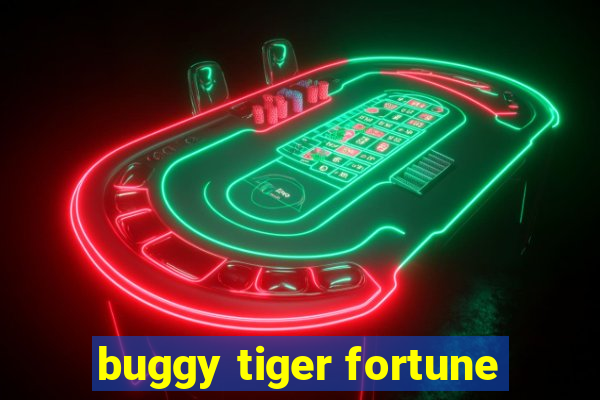 buggy tiger fortune