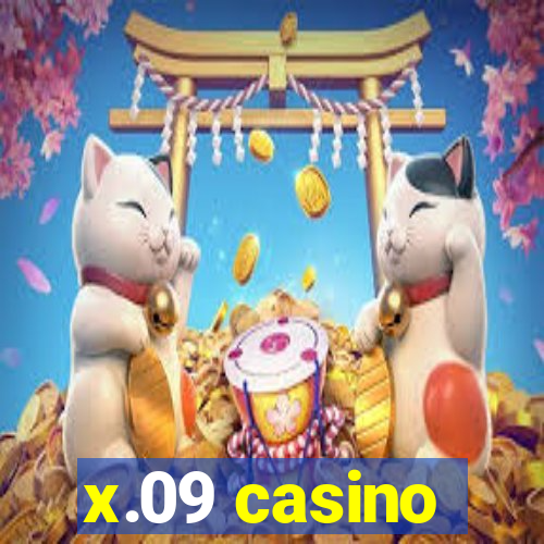 x.09 casino