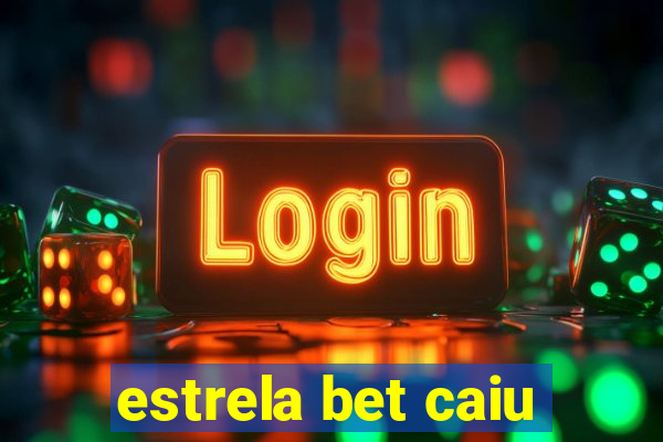 estrela bet caiu