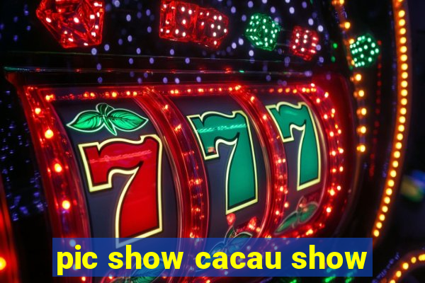 pic show cacau show