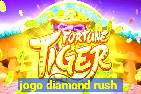 jogo diamond rush