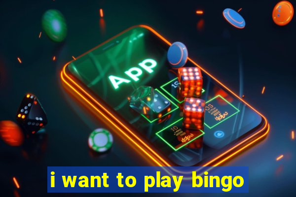 i want to play bingo