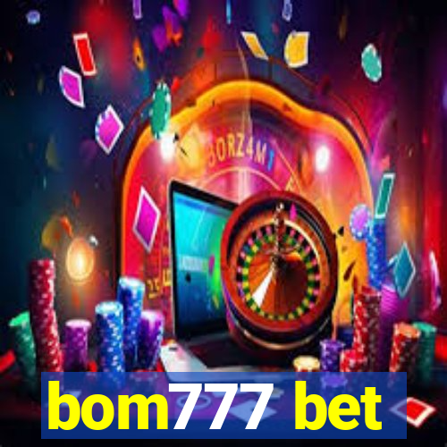 bom777 bet