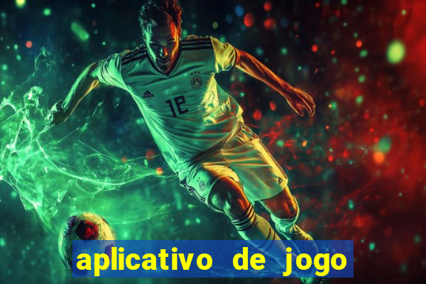 aplicativo de jogo que ganha dinheiro na hora