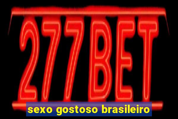 sexo gostoso brasileiro