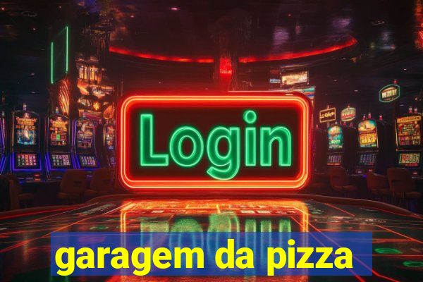 garagem da pizza