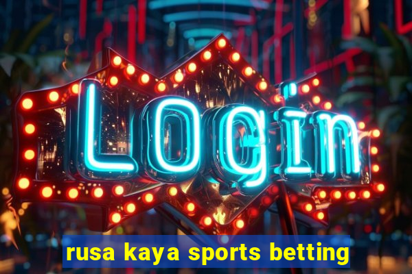 rusa kaya sports betting