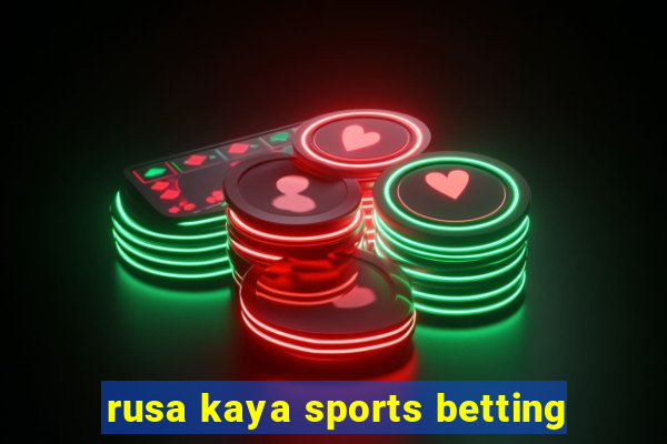 rusa kaya sports betting