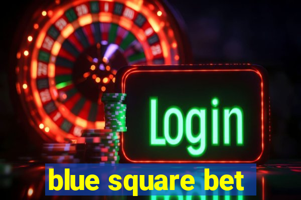 blue square bet