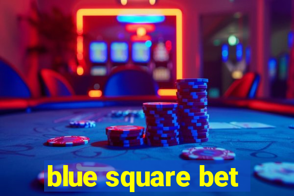 blue square bet