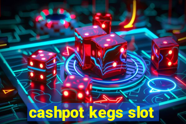 cashpot kegs slot