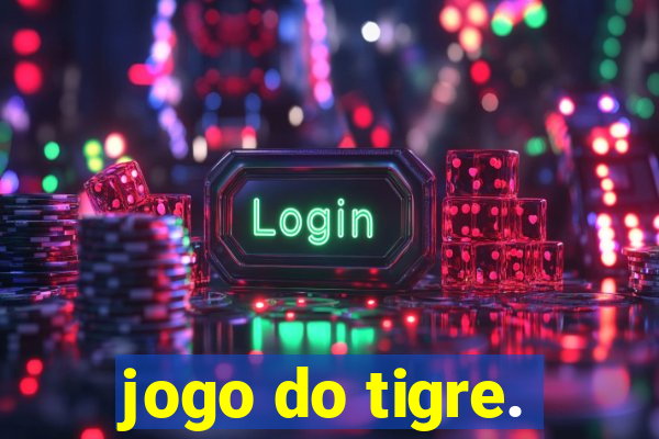 jogo do tigre.