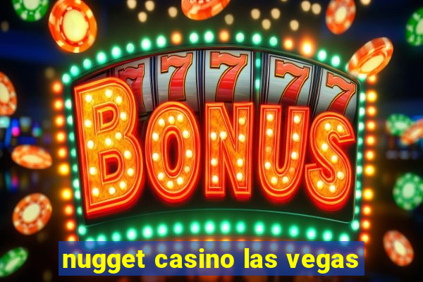 nugget casino las vegas