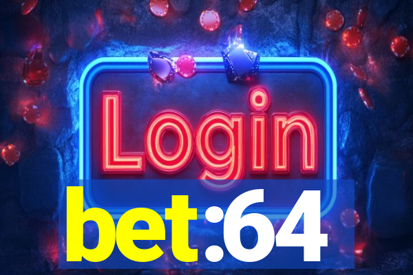 bet:64