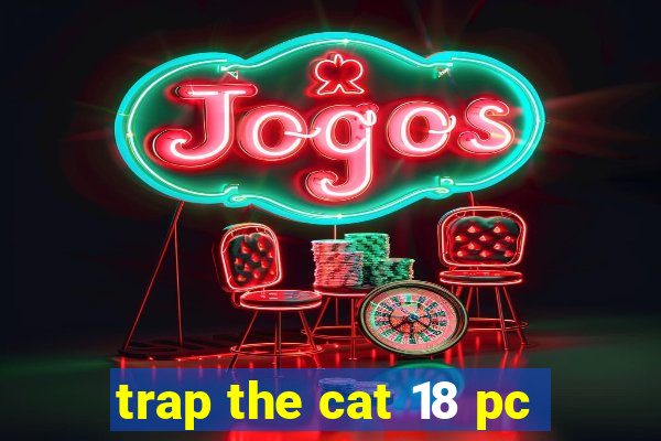 trap the cat 18 pc