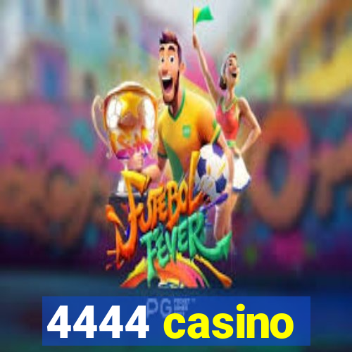 4444 casino