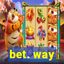 bet. way