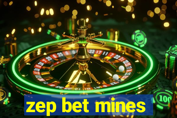 zep bet mines