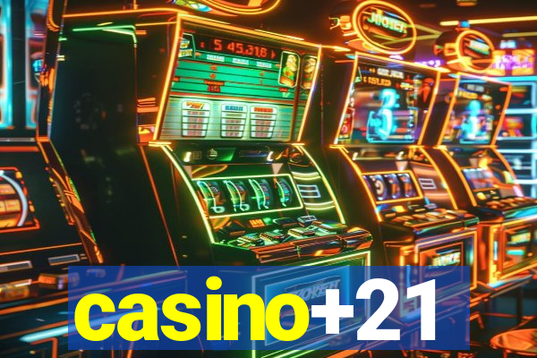 casino+21