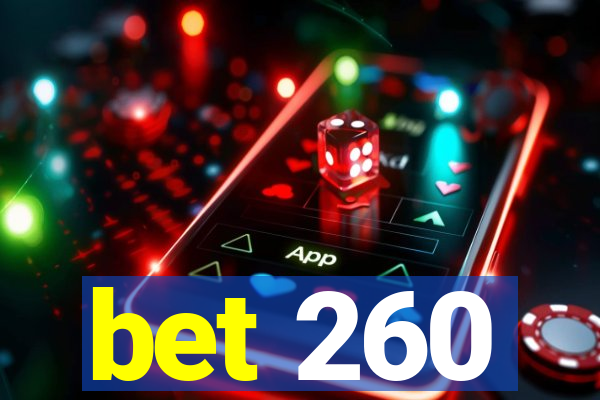 bet 260