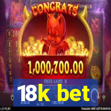 18k bet