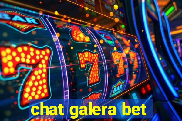 chat galera bet