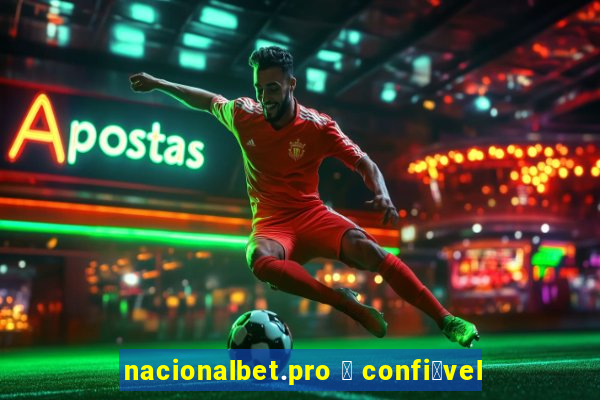 nacionalbet.pro 茅 confi谩vel