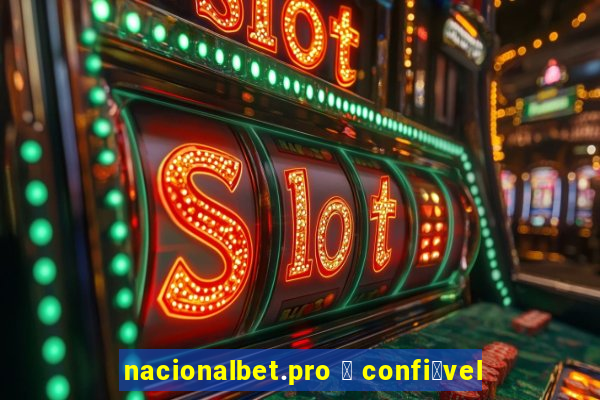 nacionalbet.pro 茅 confi谩vel