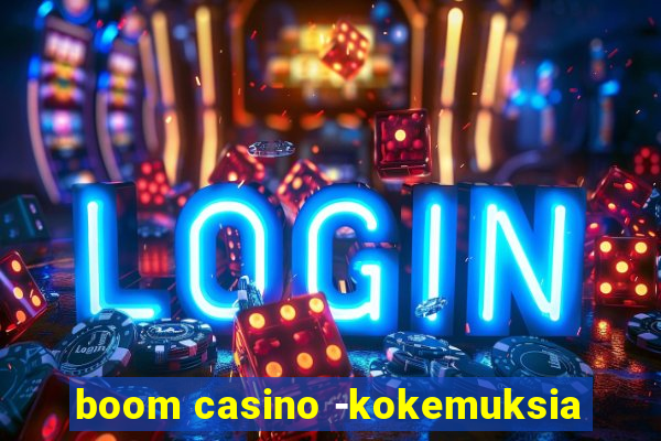 boom casino -kokemuksia