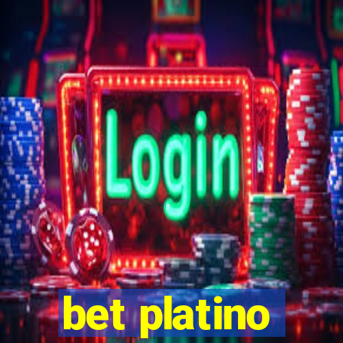 bet platino