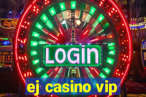 ej casino vip