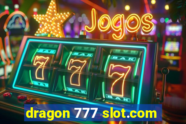 dragon 777 slot.com