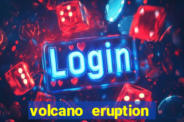 volcano eruption slot free play