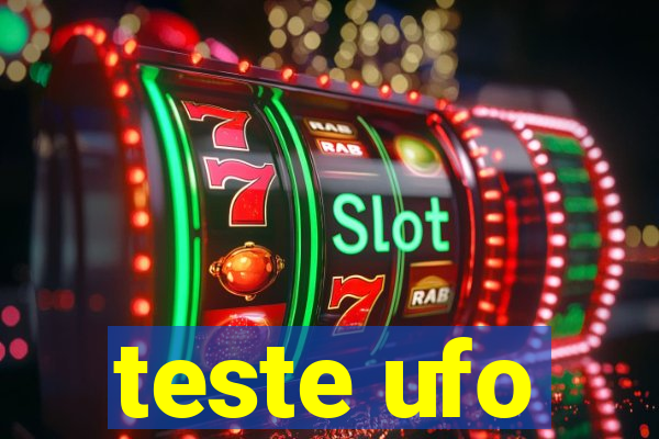 teste ufo