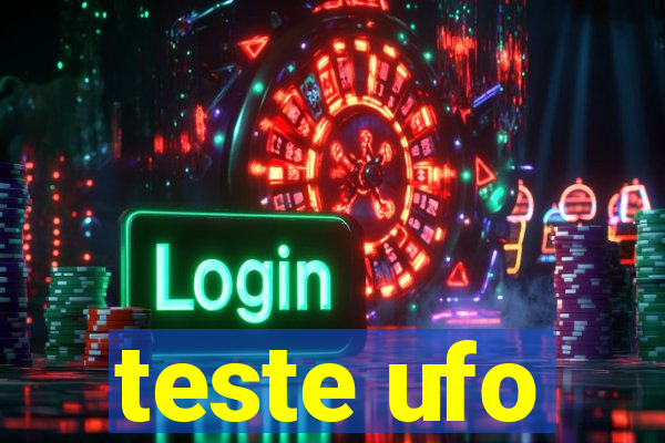 teste ufo