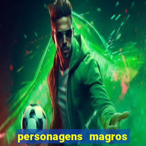 personagens magros de desenhos