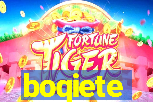 boqiete