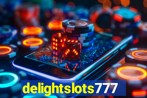 delightslots777