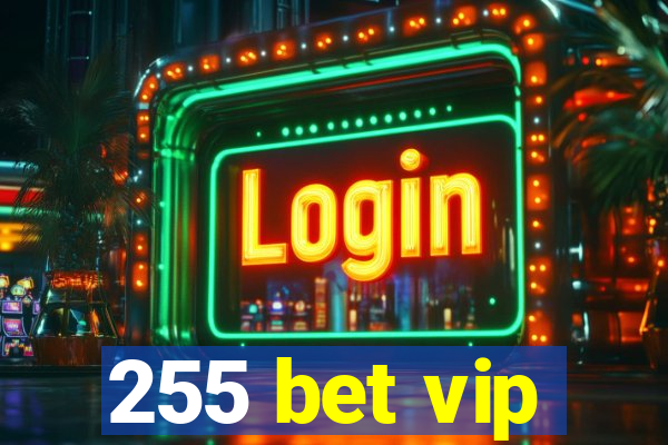 255 bet vip