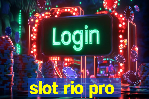 slot rio pro