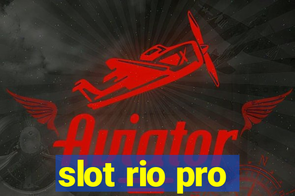 slot rio pro