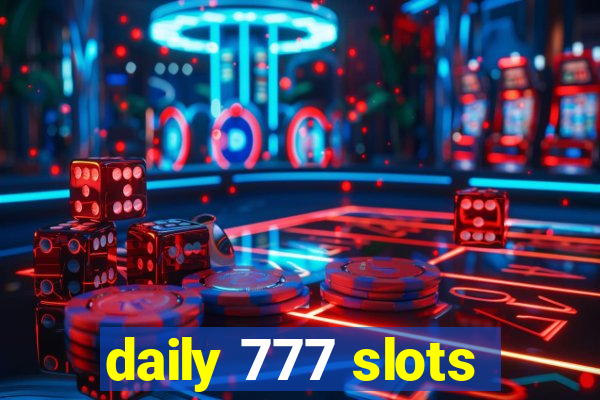 daily 777 slots