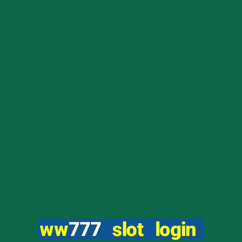 ww777 slot login register philippines