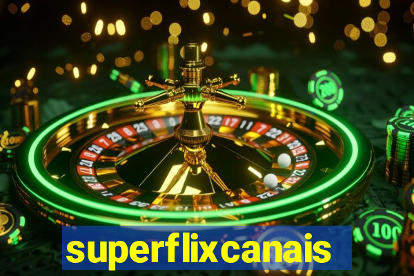 superflixcanais