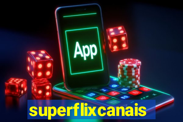 superflixcanais