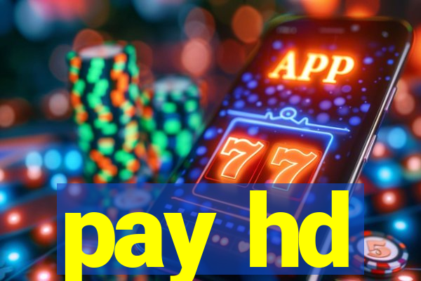 pay hd