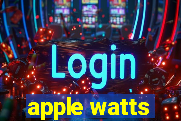 apple watts