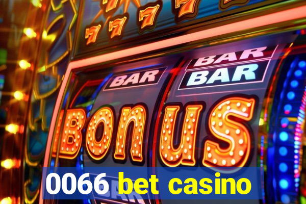 0066 bet casino